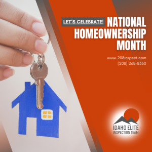 Idaho Elite Inspection Team Let’s Celebrate! National Homeownership Month