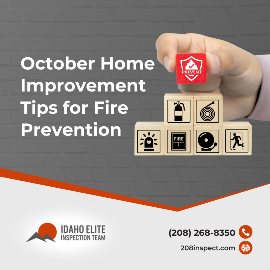 Idaho Elite Inspection Team October Home Improvement Tips for Fire Prevention