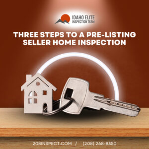 Three Steps To A Pre-Listing Seller Home Inspection